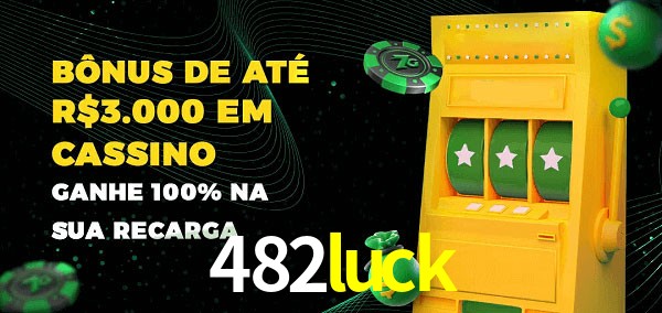 482luck melhor bônus de depósito